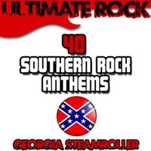 Georgia Steamroller: Ultimate Rock: 40 Southern Rock Anthems