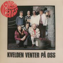 Ole Ivars: Kvelden venter på oss