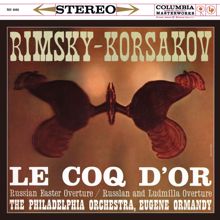 Eugene Ormandy: Rimsky-Korsakov: Le Coq d'or Suite - Tchaikovsky: Slavonic March - Glinka: Ruslan and Lyudmila Overture