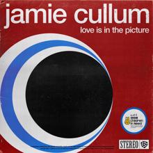 Jamie Cullum: Love Is In The Picture