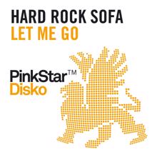 Hard Rock Sofa: Let Me Go