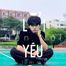 Jimmy: Lời Yêu Nên Nói