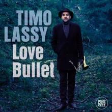 Timo Lassy: Love Bullet