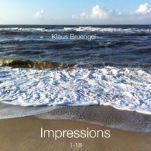 Klaus Bruengel: Impressions 1-18