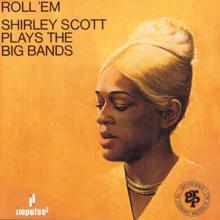 Shirley Scott: Roll 'Em: Shirley Scott Plays The Big Bands