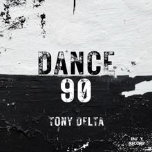 Tony Delta: Dance 90