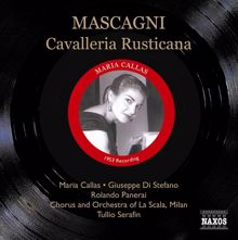 Giuseppe Di Stefano: Mascagni: Cavalleria Rusticana (Callas, Di Stefano, Serafin) (1953)