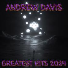 Andrew Davis: Greatest Hits 2024