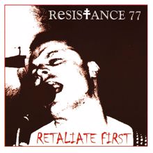 Resistance 77: Retaliate First