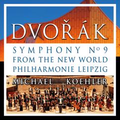 Philharmonie Leipzig, Michael Koehler: Dvořák: Symphony No. 9 "From the New World", Op. 95