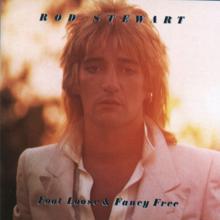 Rod Stewart: Foot Loose & Fancy Free