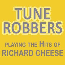 Tune Robbers: Playing the Hits of Richard Cheese