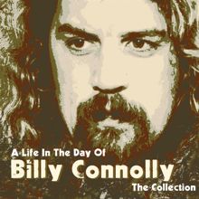 Billy Connolly: A Life In the Day of: The Collection