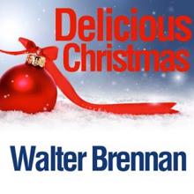 Walter Brennan: Delicious Christmas