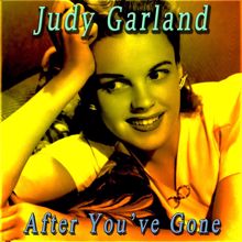 Judy Garland: After You've Gone