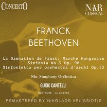 Guido Cantelli: La Damnation De Faust: Marche Hongroise, Sinfonia, No. 3 Op. 90, Sinfonietta Per Orchestra D'Archi Op. 52