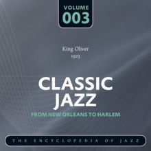 King Oliver's Creole Jazz Band: Classic Jazz- The World's Greatest Jazz Collection - From New Orleans to Harlem, Vol. 3