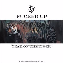 Fucked Up: Year Of The Tiger