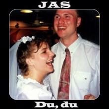 Jas: Du, du