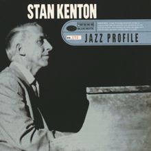 Stan Kenton: Jazz Profile: Stan Kenton