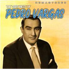 Pedro Vargas: The Very Best Of (Digitally Remastered)