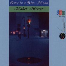 Mabel Mercer: Once In A Blue Moon