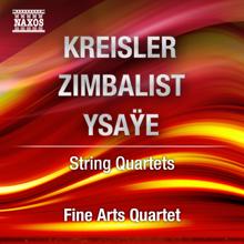Fine Arts Quartet: Kreisler, Zimbalist, Ysaye: String Quartets