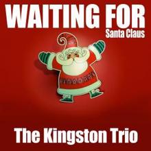 The Kingston Trio: Waiting for Santa Claus