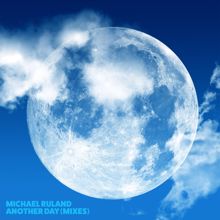 Michael Ruland: Another Day (Mixes)
