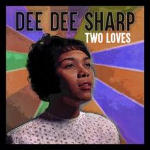 Dee Dee Sharp: Two Loves