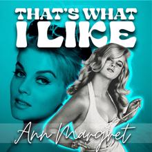 Ann-Margret: That's What I Like