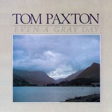 Tom Paxton: Even A Gray Day