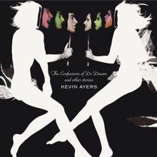 Kevin Ayers: The Confessions Of Doctor Dream And Other Stories [With Bonus Tracks] (With Bonus Tracks)