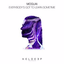 MOGUAI: Everybody's Got To Learn Sometime