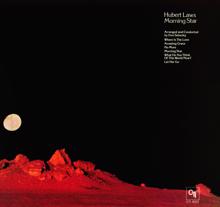 Hubert Laws: Morning Star (CTI Records 40th Anniversary Edition)