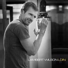 Lambert Wilson: Loin