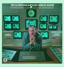 Glenn Gould: The Glenn Gould Silver Jubilee Album