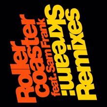 Skream, Sam Frank: Rollercoaster (Remixes)