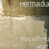 Mermaidia: Play with My Heart