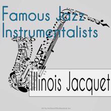 Illinois Jacquet: Famous Jazz Instrumentalists