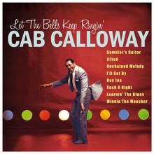 Cab Calloway: Let The Bells Keep Ringin'