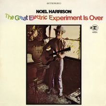 Noel Harrison: The Great Electric Experiment Is Over