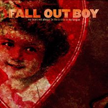 Fall Out Boy: My Heart Will Always Be the B-Side to My Tongue