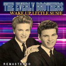 The Everly Brothers: Wake up Little Susie (Remastered)