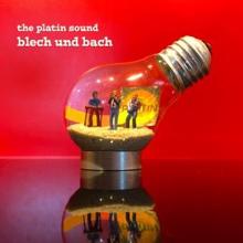 The Platin Sound: Blech und Bach