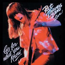 Pat Travers: Pat Travers Band...Live! Go For What You Know