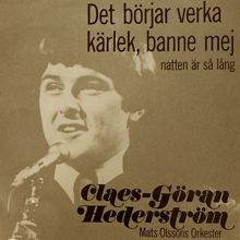 Claes-Göran Hederström: Det börjar verka kärlek, banne mej