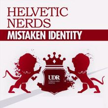 Helvetic Nerds: Mistaken Identity - The Remixes
