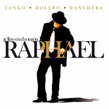 Raphael: Te Llevo En El Corazón - Tango - Bolero - Ranchera