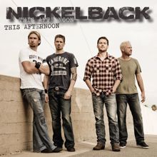 Nickelback: This Afternoon